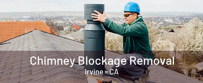 Chimney Blockage Removal Irvine - CA