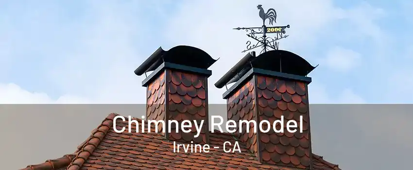 Chimney Remodel Irvine - CA