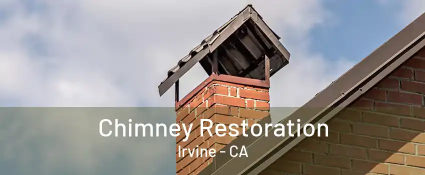 Chimney Restoration Irvine - CA