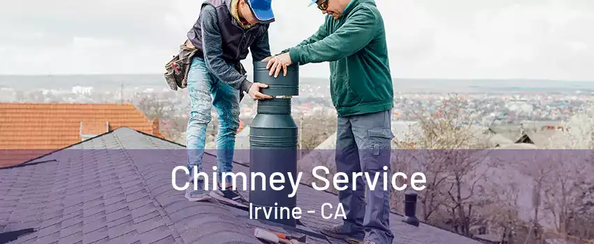 Chimney Service Irvine - CA