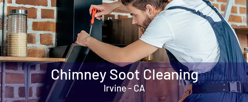 Chimney Soot Cleaning Irvine - CA