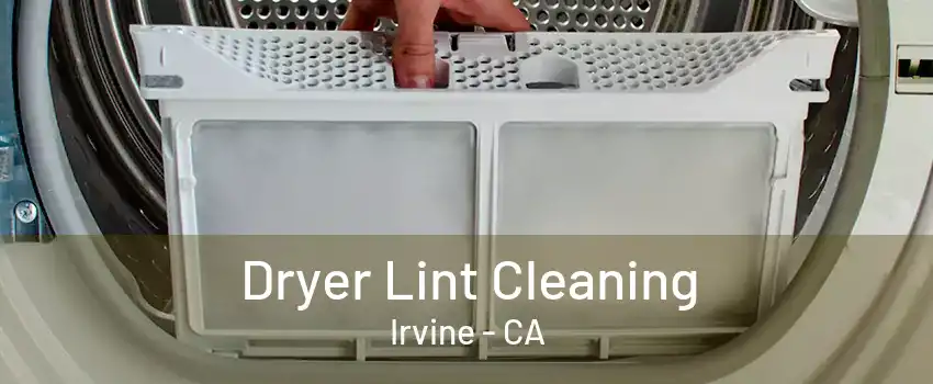 Dryer Lint Cleaning Irvine - CA