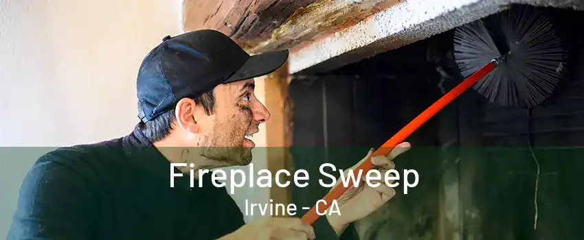 Fireplace Sweep Irvine - CA