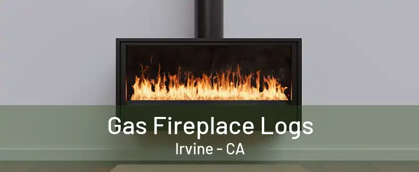 Gas Fireplace Logs Irvine - CA