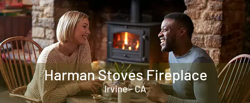 Harman Stoves Fireplace Irvine - CA