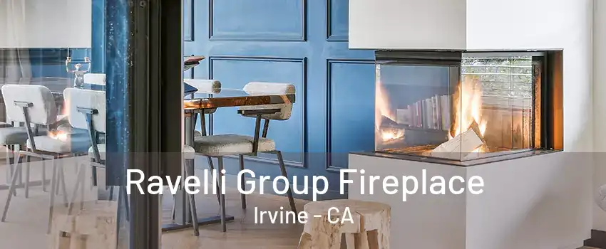 Ravelli Group Fireplace Irvine - CA